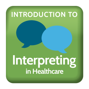 Introduction to Interpreting in Healthcare