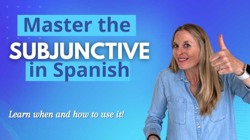 3 Tips to use the Spanish Subjunctive