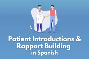 Patient Introductions & Rapport Building in Spanish