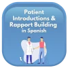 Patient Introductions & Rapport Building in Spanish icon