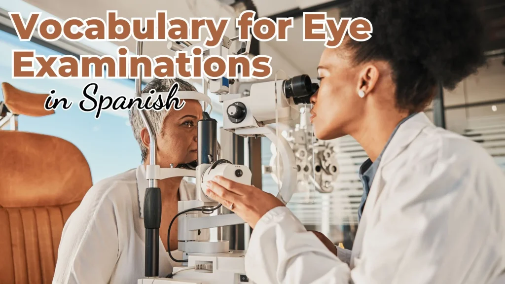 Vocabulary for Eye Examinations in Spanish