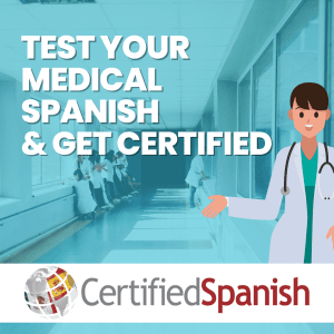 Get certified in medical Spanish