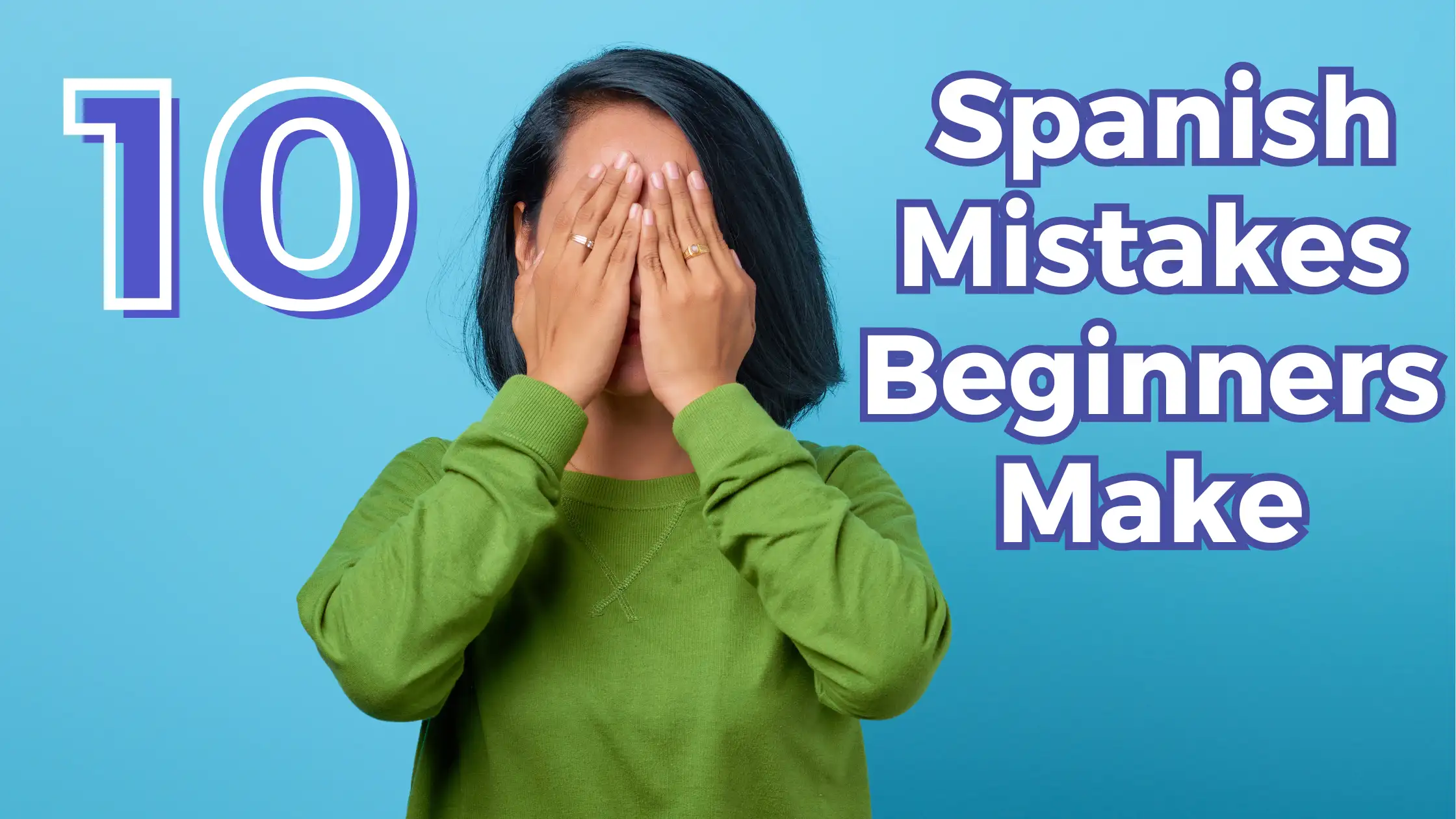Top 10 Common Spanish Mistakes Beginners Make
