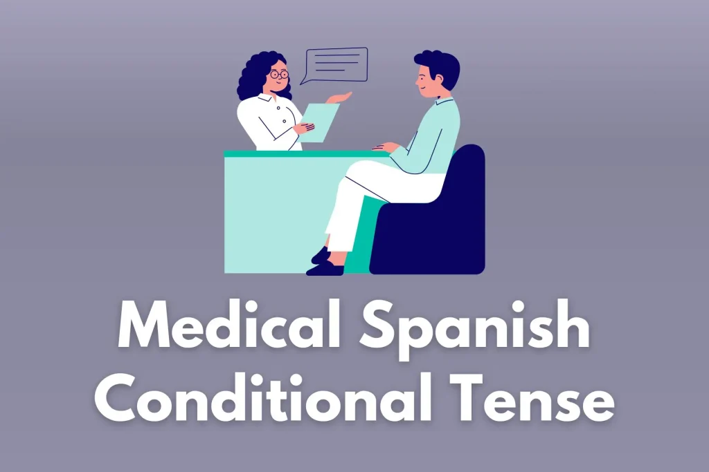 Medical Spanish Conditional Tense
