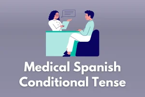 Conditional Tense in Medical Spanish
