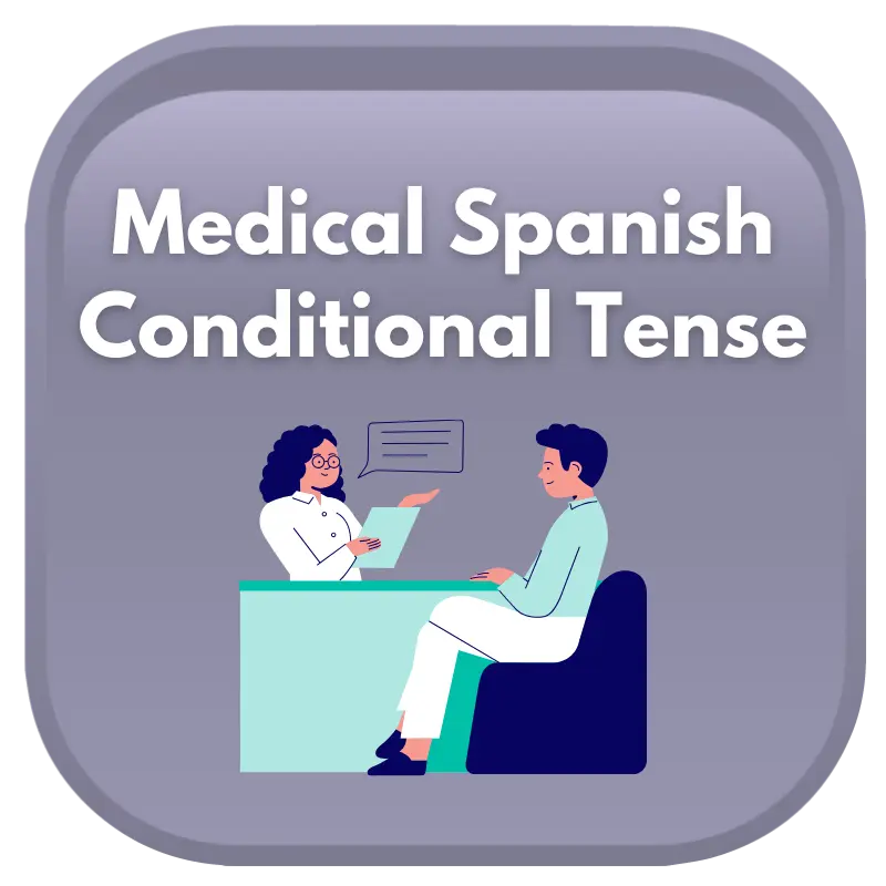 Online Medical Spanish: Conditional Tense
