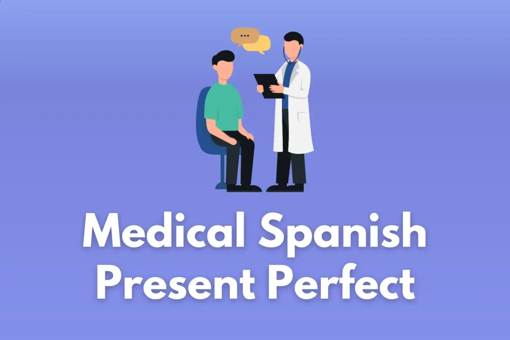 Medical Spanish Present Perfect